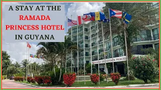 A Stay At The Ramada, Princess Hotel in Georgetown, Guyana.