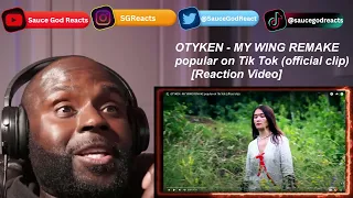 OTYKEN - MY WING REMAKE popular on Tik Tok (official clip) | REACTION