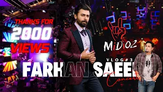 Farhan Saeed Concert Vlog | @Farhan-Saeed Live in Concert | Vlog 3