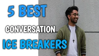 Ice Breakers To Start a Conversation | A Positive