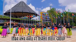 HAPA NI WAPI // IMBA KWA AKILI FT MSANII MUSIC GROUP