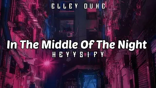 Elley Duhé - In The Middle Of The Night (STRAYVER X SKADII Remix) [slowed] | Heyysify