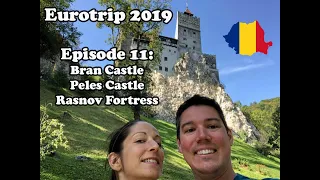 Eurotrip 2019 Episode 11 - Bran Castle, Peles Castle, and Rasnov Fortress