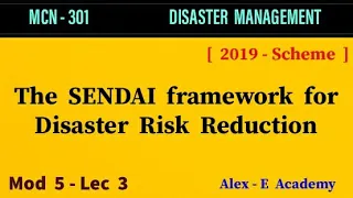 MCN 301 - DM | Mod 5 - Lec 3 | The SENDAI framework for Disaster Risk Reduction | S5 - KTU