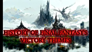 History of Final Fantasy's Victory Themes