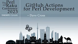 GitHub Actions for Perl Development - Dave Cross - TRPC 2023