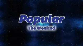 The Weeknd - Popular (Lyrics Video)