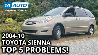 Top 5 Problems Toyota Sienna Van 2004-2010 2nd Generation