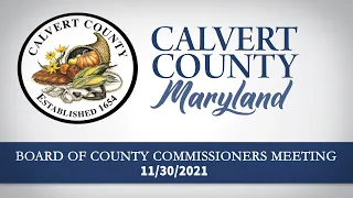 Board of County Commissioners - Regular Meeting - Calvert County, MD - 11/30/2021