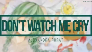 Don't Watch Me Cry - Alexandra Porat cover (lyrics)