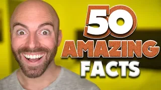 50 AMAZING Facts to Blow Your Mind! 109