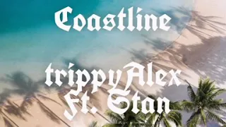 Trippy Alex ft. Stan - Coastline (Official Audio)