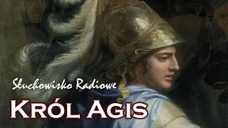 Król Agis - Juliusz Słowacki | Słuchowisko Radiowe