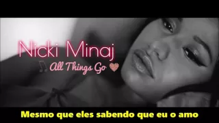 Nicki Minaj - All Things Go [Legendado/PT/BR] HD