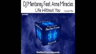 DJ Mentarey feat  Anna Miracles -  Life Without You (Vocal Mix)