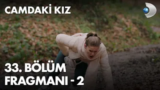 Camdaki Kiz Episode 33 Trailer- 2