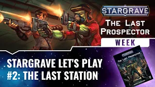 Stargrave: The Last Prospector Mini-Campaign Let's Play #2: The Last Station | #StargraveWeek