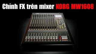 Chỉnh FX trên mixer KORG MW1608.