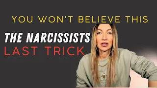 The Narcissists Last Trick YOU WON'T BELIEVE THIS