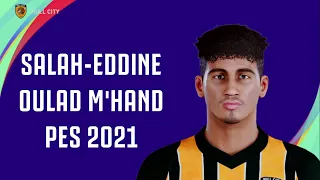 Salah-Eddine Oulad M'Hand | Arsenal FC/ Hull City AFC | FACE + STATS PES 2021