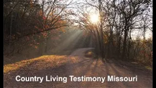 Country Living Testimony Missouri