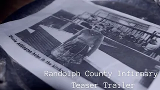 Randolph County Infirmary Teaser Trailer