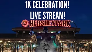 Dark Nights at Hersheypark! 1K Celebration Live Stream!