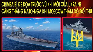 Crimea bị đe dọa trước vũ khí mới của Ukraine. Căng thẳng NATO-Nga khi Moscow thăm dò đối thủ