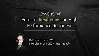 Lessons for Burnout, Resilience and High Performance Readiness