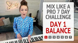 Day 1 Balance - Mix Like a Pro 7 Day Vocal Challenge