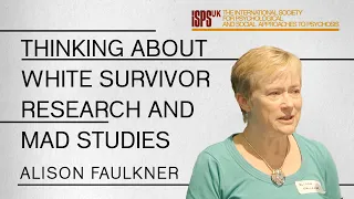 Thinking about white survivor research and mad studies - Alison Faulkner