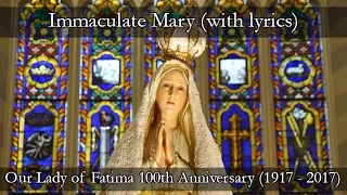 Immaculate Mary (with lyrics) ~ Our Lady of Fatima 100th Anniversary (1917 - 2017)