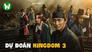 Dự Đoán Diễn Biến Mới Trong Kingdom 3