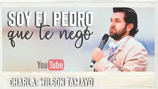 Soy el Pedro que te negó | Wilson Tamayo