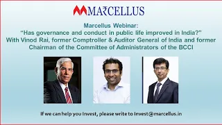 Marcellus Webinar with Mr. Vinod Rai on “Has governance & conduct in public life improved in India?”