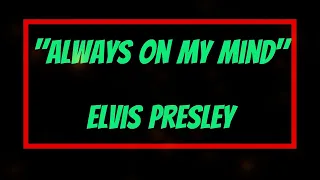 Always On My Mind by Elvis Presley Original Key Karaoke