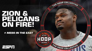 Zion’s Pelicans are on fire + the MESS in the Eastern Conference | The Hoop Collective