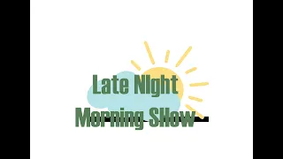 Late Night Morning Show