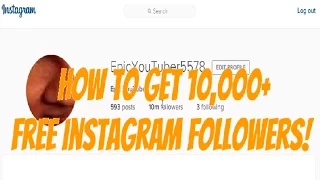 How To Get 10,000+ FREE Instagram Followers In One Minute! [WORKS 100%]