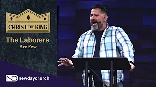 The Laborers Are Few - Matthew 9:35-38 - Mike Sorcinelli