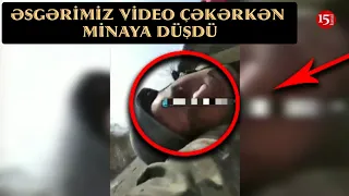 TƏCİLİ: Əsgərlərimiz video çəkərkən MİNAYA düşdü- GÖRÜNTÜLƏR