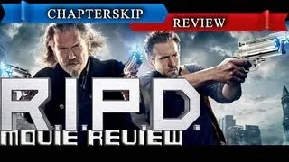 R.I.P.D (Rest in Peace Department) Movie Review... With a Twist - Chapter Skip [HD]