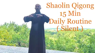 Shaolin Qigong 15 Minute Daily Routine ( Silent )