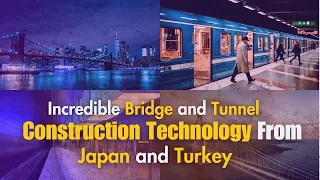 Incredible Bridge and Tunnel Construction Technology From Japan and Turkey #megaconstruction