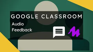 Google Classroom - Audio Feedback with Mote