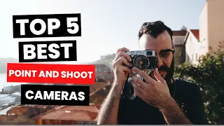 Top 5: Best Point and Shoot Cameras (2024)