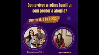 Rotina familiar com alegria/ Ana Clara Freire e Cissa Kloster