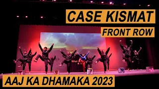 Case Kismat | Front Row | Aaj Ka Dhamaka 2023