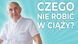 Czego NIE robić w ciąży?