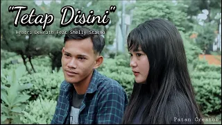 Tetap Disini - Hendri Dekrath Feat Sely Starla (official video patan creator)